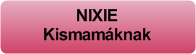 Nixie - Kismamáknak